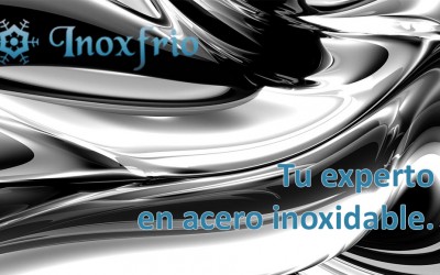 Inoxfrio, tu experto en acero inoxidable a medida.