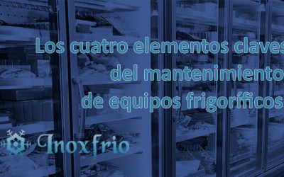 Los cuatro elementos claves del mantenimiento de equipos frigoríficos.